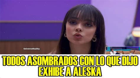 Todos Asombrados Con Lo Que Dijo Alana De Aleska La Exhibe La Casa De