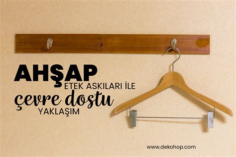 Dekohop ile Sürdürülebilir Modanın İzinde Ahşap Etek Askılarıyla