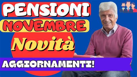 Pensioni Novembre Tutte Le Novit In Arrivo Con Il Prossimo Cedolino