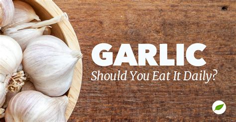 Eating Garlic Daily A Source Of Potential Health Benefits