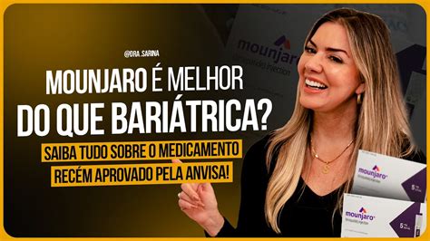 MOUNJARO É MELHOR QUE BARIÁTRICA Saiba tudo sobre o medicamento recém