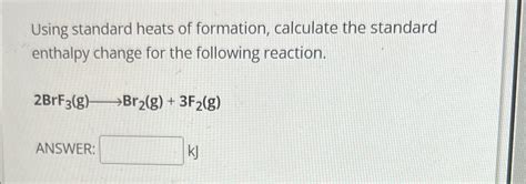 Solved Using Standard Heats Of Formation Calculate The