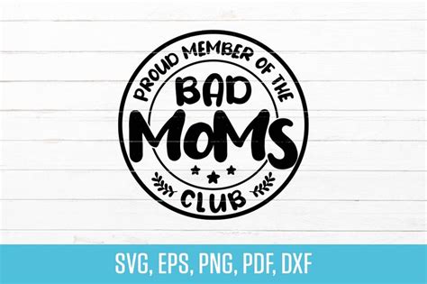 Bad Moms Club Svg Moms Svg Mom Badge Circle Proud Member Etsy