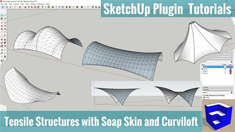 Modeling Tensile Structures With Soap Skin And Curviloft SketchUp