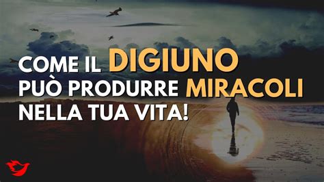 Come Il Digiuno Pu Stravolgere La Tua Vita Spirituale Youtube