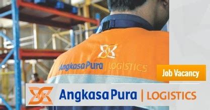 Pt Angkasa Pura Logistik Recruitment For Checker Transport Staff