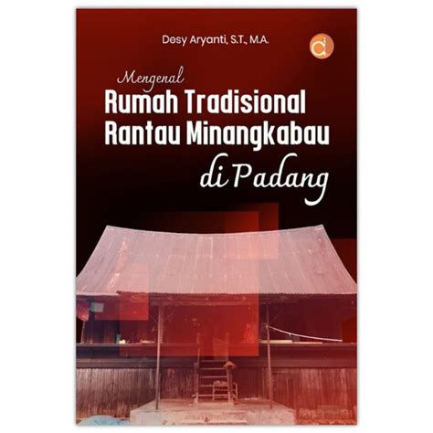 Promo Buku Mengenal Rumah Tradisional Rantau Minangkabau Di Padang