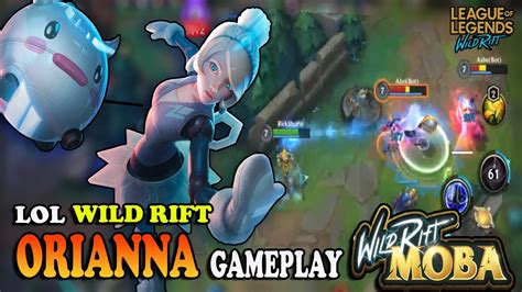 Lol Wild Rift Orianna Gameplay Lol Mobile Orianna Tutorial Gameplay