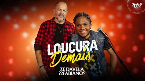 Z D Vela E Fabiano Loucura Demais Sertanejo Loucurademais Youtube