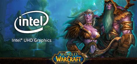 Can Intel UHD Graphics Run World of Warcraft? - Ares Galaxy