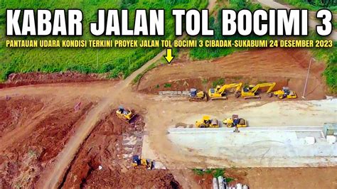 Update Tol Bocimi Tahap 3 Terbaru 24 Desember 2023 Kabar Tol Bocimi 3