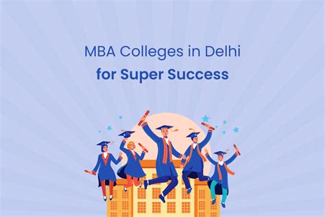 Best MBA Colleges in Delhi & NCR for Super Success - iDreamCareer