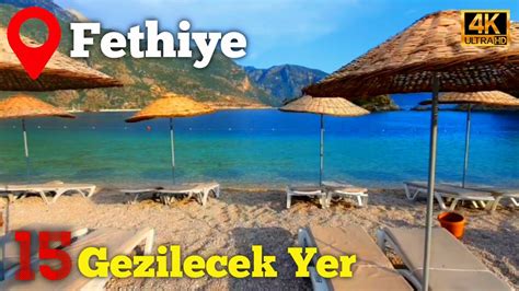 Fethiye De Mutlaka Gezmeniz Gereken 15 Harika Yer 2022 Fethiye De