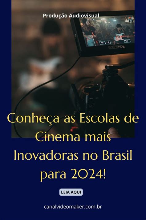 Faculdade De Cinema No Brasil - Conheça as Escolas de Cinema mais Inovadoras no Brasil para 2024!