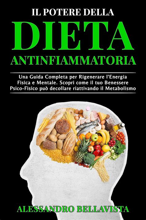 Dieta Antinfiammatoria Una Guida Completa Per Rigenerare Lenergia