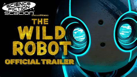 The Wild Robot 2024 First Official Trailer Science Fiction Station