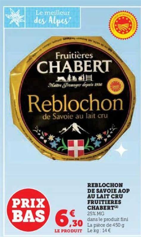 Promo Reblochon De Savoie Aop Au Lait Cru Fruiti Res Chabert Chez U