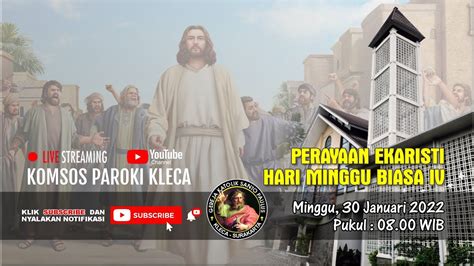 PERAYAAN EKARISTI HARI MINGGU BIASA IV MINGGU 30 JANUARI 2022 JAM