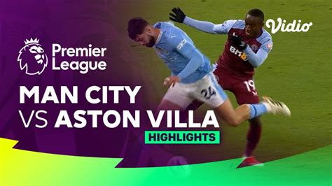 Man City Vs Aston Villa Highlights Premier League Vidio