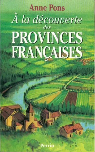 A LA DÉCOUVERTE des provinces françaises Pons Anne Olivier Nadel Très