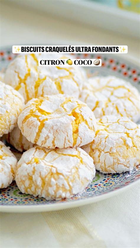 Biscuits Craquel S Ultra Fondants Au Citron Et La Noix De Coco