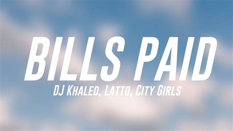 Bills Paid Dj Khaled Latto City Girls Lyrics Version Youtube