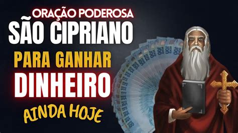 ORAÇÃO DE SÃO CIPRIANO PARA GANHAR DINHEIRO AINDA HOJE YouTube