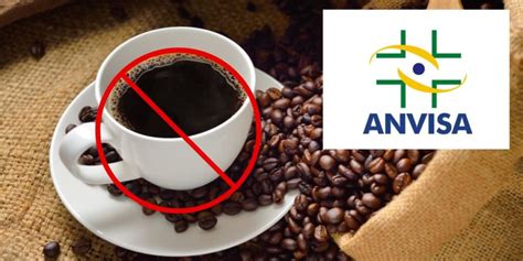 Café proibido Retirada urgente e decreto da Anvisa contra marca