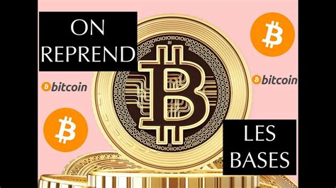 BITCOIN ON REPREND LES BASES Comprendre Le Bitcoin Et Analyse