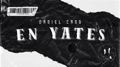 Daniel Cano En Yates Video Lyric Youtube