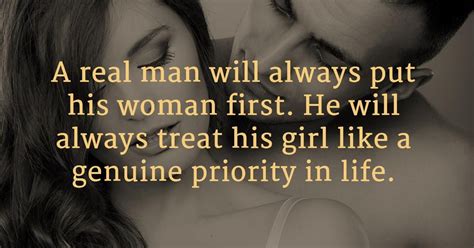 A Real Man Will Always Put His Woman First Real Man Priority Quotes