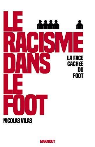 Le Racisme Dans Le Foot Sport French Edition By Nicolas Vilas