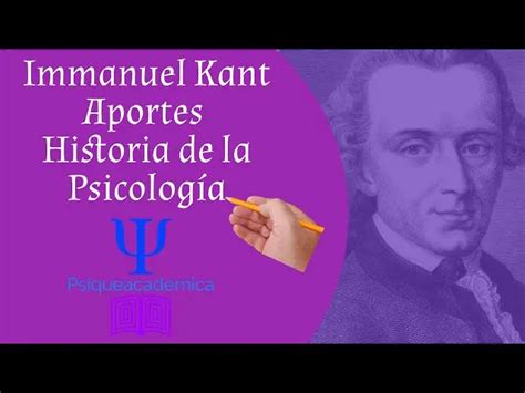 Aportes de kant a la psicología teoría del conocimiento ética y