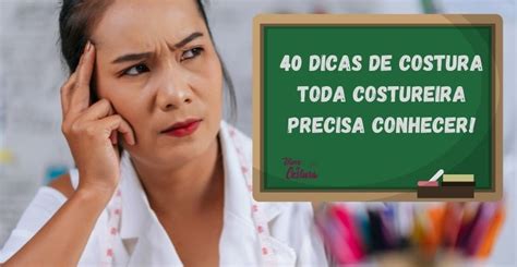 40 Dicas De Costura Que Você Precisa Conhecer As 40 Melhores Que