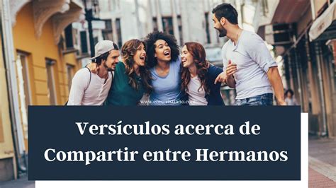 Versículos Acerca De Compartir Entre Hermanos ️ ️