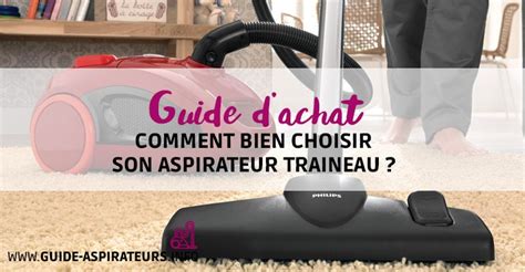 Aspirateur traîneau nos conseils nos astuces et nos critères