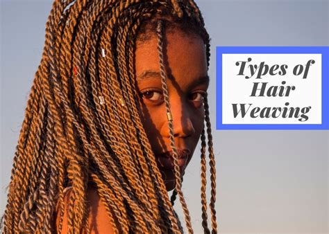 6 Different Types Of Hair Weaving and Names | Easy Styles To Try In ...