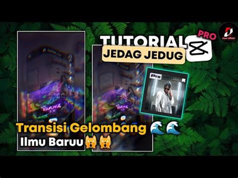 Tutorial Jedag Jedug Capcut Transisi Gelombang Terbaru Tutorial