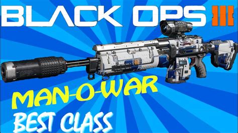 Black Ops Best Class Setup Man O War The Best Gun Ever Youtube