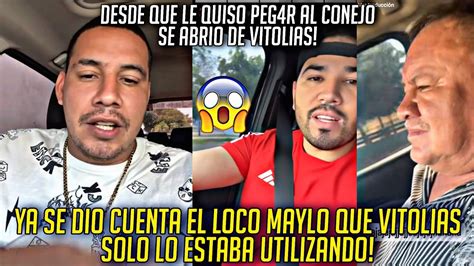 EL LOCO MAYLO SE DIO CUENTA QUE VITOLIAS SOLO LO UTILIZABA Y TANTO QUE