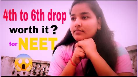 Kya 4th To 6th Drop Worth It For Neet Drop Lena Chahiye Ya Nahi For