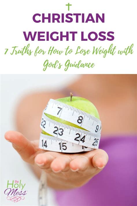 Christian Weight Loss 7 Truths For How To Lose Weight With God S Guidance The Holy Mess