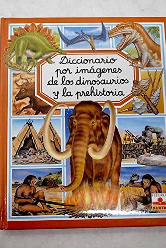 Buy Diccionario Por Imagenes De Los Dinosaurios Y La Prehistoria