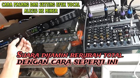 Cara Pasang Efek Vocal Alesis Ke Mixer Alesis Mixer YouTube