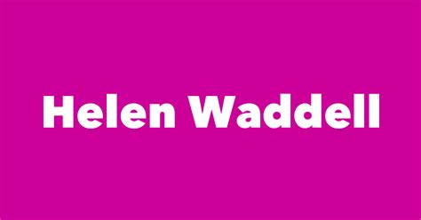 Helen Waddell Spouse Children Birthday And More