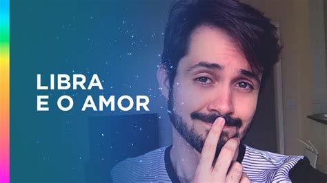 LIBRA E O AMOR Como Conquistar Esse Signo YouTube