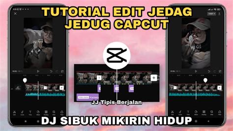 Tutorial Edit Jedag Jedug Capcut DJ SIBUK MIKIRIN HIDUP JJ Tipis