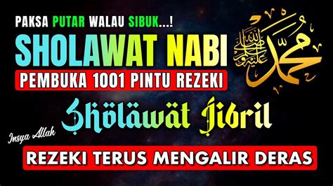 SHOLAWAT JIBRIL MERDU PENGANTAR TIDUR SHOLAWAT NABI PENARIK REZEKI