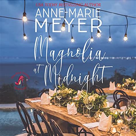 Magnolia At Midnight A Sweet Small Town Story By Anne Marie Meyer