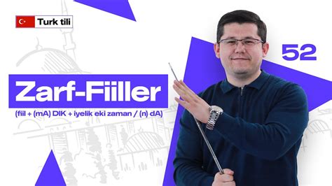 Zarf Fiiller Fiil MA DIK Iyelik Eki Zaman N DA 52 Dars